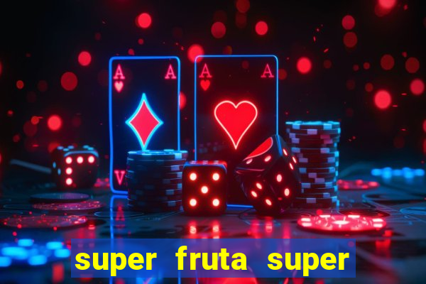 super fruta super fruit box codes 2024 april